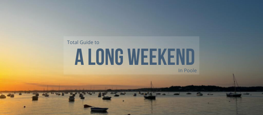 A Long Weekend in Poole