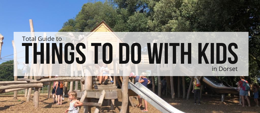Things to Do with the Kids in Dorset