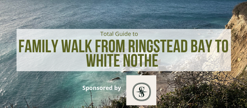 Family Walk from Ringstead Bay to White Nothe (Dorset Jurassic Coast Adventure)